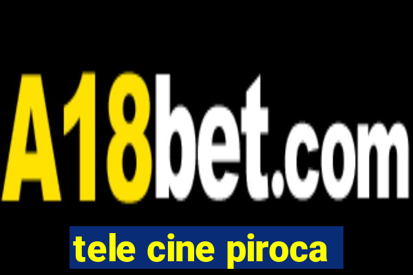 tele cine piroca